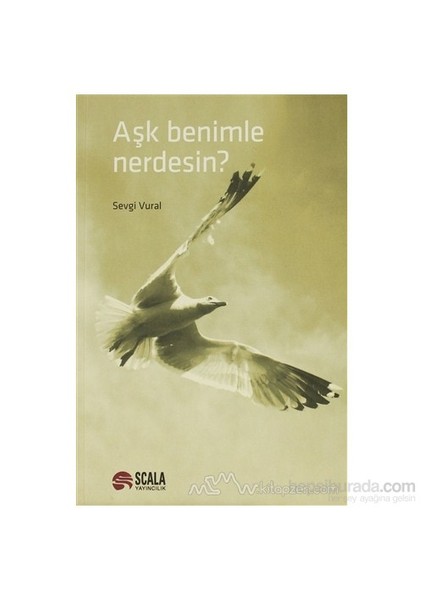 Aşk Benimle Nerdesin?-Sevgi Vural