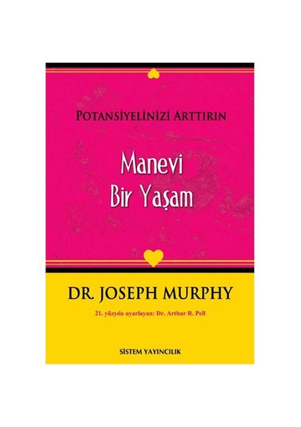 Potansiyelinizi Arttırın - Manevi Bir Yaşam - Joseph Murphy
