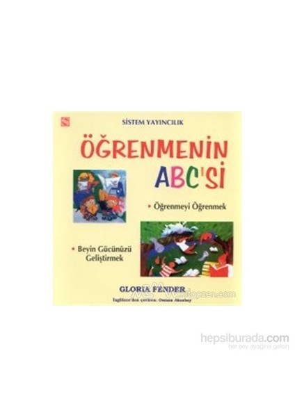 Öğrenmenin Abc''Si Öğrenmeyi Öğrenmek Beyin Gücünüzü Geliştirmek-Gloria Fender