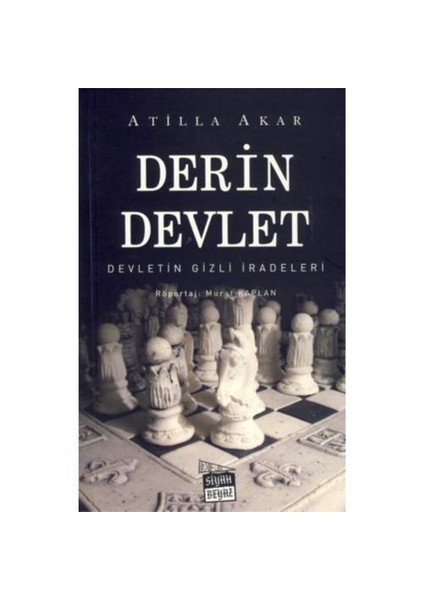 Derin Devlet - Devletin Gizli İradeleri-Atilla Akar