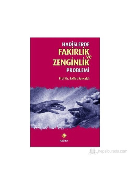 Hadislerde Fakirlik Ve Zenginlik Problemi-Saffet Sancaklı