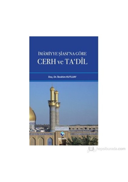 İmamiyye Şiası'Na Göre Cerh Ve Ta'Dil-İbrahim Kutluay