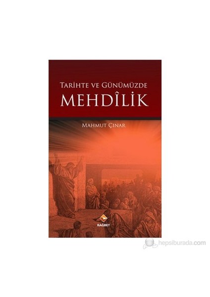 Tarihte Ve Günümüzde Mehdilik-Mahmut Çınar