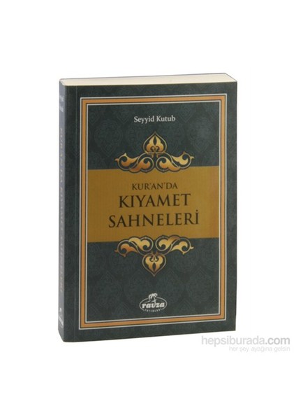 Kur'An'Da Kıyamet Sahneleri-Seyyid Kutub
