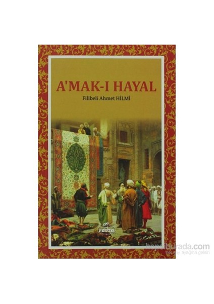A’Mak-I Hayal / Hayalin Derinlikleri - Filibeli Ahmet Hilmi
