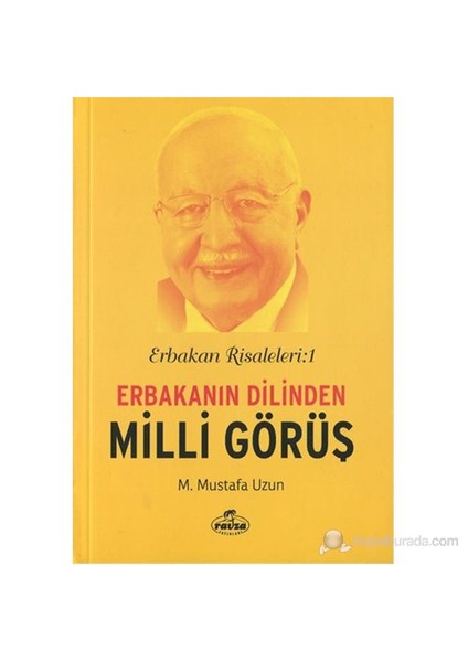Erbakanın Dilinden Milli Görüş - Erbakan Risaleleri 1 - Mustafa Uzun
