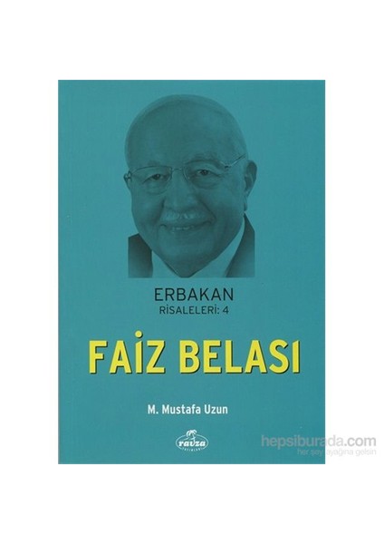 Faiz Belası / Erbakan Risaleleri 4-M. Mustafa Uzun