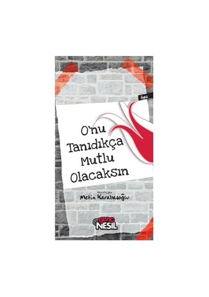 O’nu Tanıdıkça Mutlu Olacaksın - Metin Karabaşoğlu