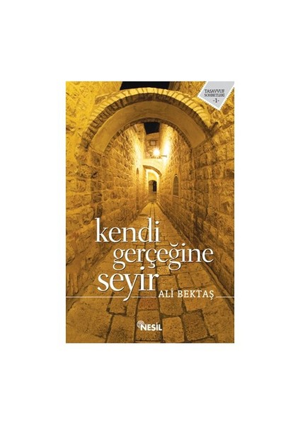Kendi Gerçeğine Seyir - Ali Bektaş