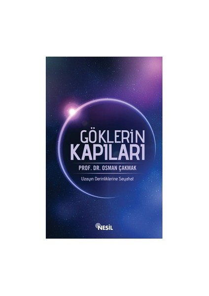 Göklerin Kapıları - Uzayın Derinliklerine Seyahat-Osman Çakmak