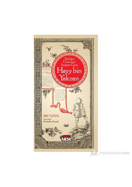 Hayy Bin Yakzan : Varlığın Gizemini Arayan Genç-İbn Tufeyl