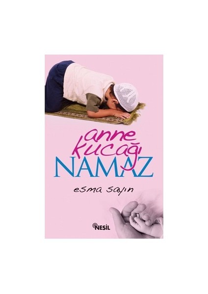 Anne Kucağı - Namaz-Esma Sayın
