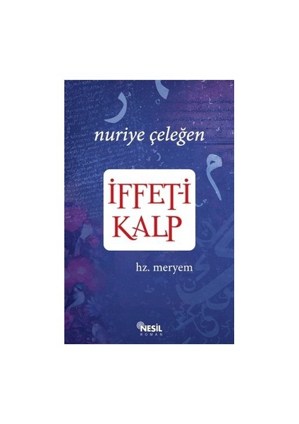 İffet-İ Kalp - (Hz. Meryem)-Nuriye Çeleğen