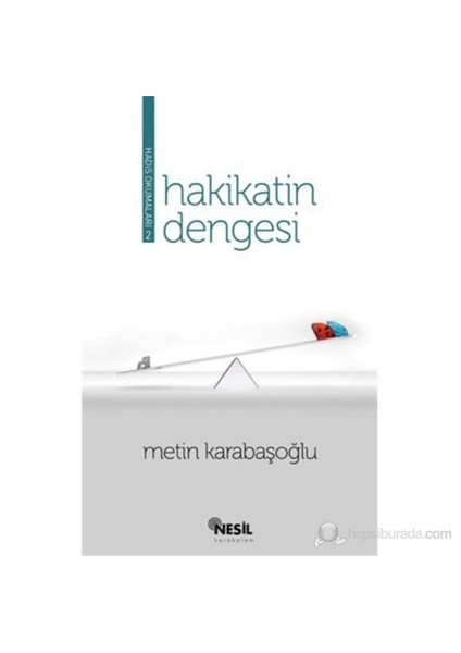 Hakikatin Dengesi : Hadis Okumaları 2-Metin Karabaşoğlu