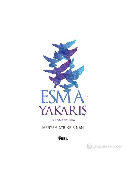 Esma İle Yakarış 99 Esma 99 Dua-Meryem Aybike Sinan