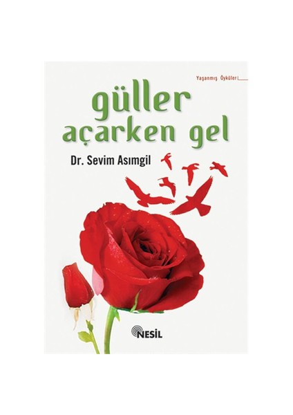 Güller Açarken Gel - Dr. Sevim Asımgil