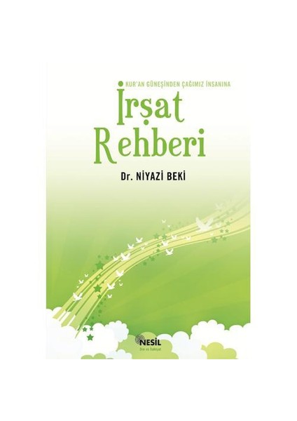 Kur`an Güneşinden Çağımız İnsanına İRŞAT REHBERİ