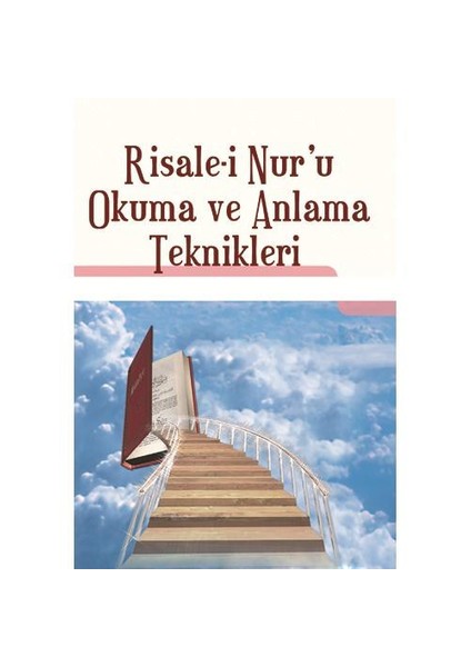 Risale-i Nur`u Okuma ve Anlama Teknikleri