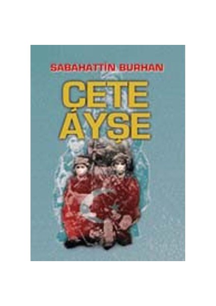Çete Ayşe-2 - Sabahattin Burhan