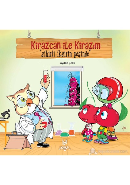 Kirazcan İle Kirazım - Sihirli İksirin Peşinde-Aydan Çelik