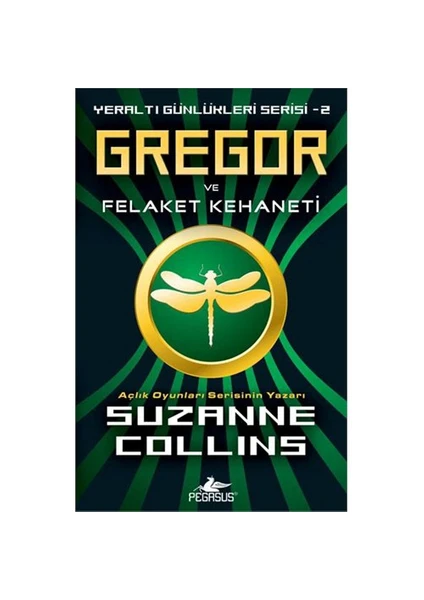 Gregor ve Felaket Kehaneti: Yeraltı Günlükleri Serisi 2 - Suzanne Collins