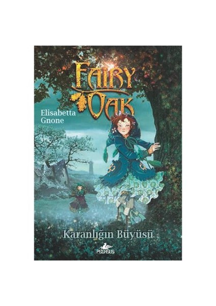 Fairy Oak: Karanlığın Büyüsü - Elisabetta Gnone
