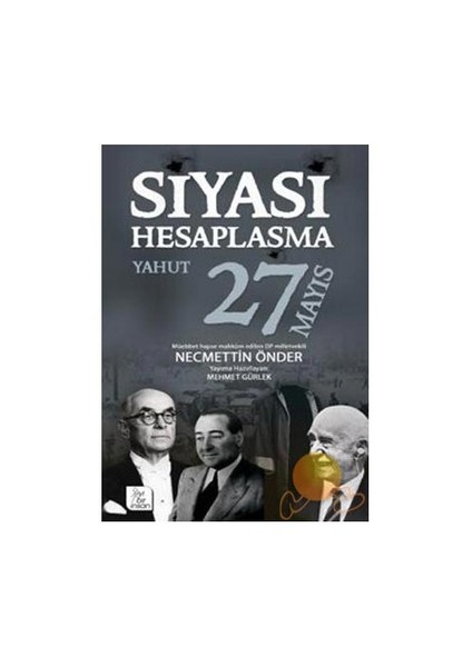 Siyasi Hesaplaşma Yahut 27 Mayıs-Necmettin Önder