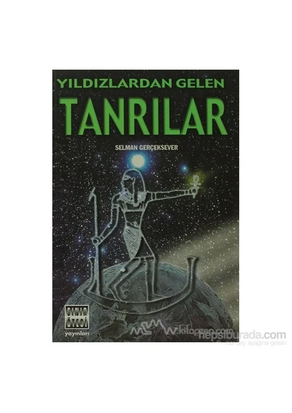 Yıldızlardan Gelen Tanrılar-Selman Gerçeksever