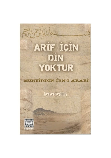 Arif İçin Din Yoktur - Muhyiddin İbn Arabi