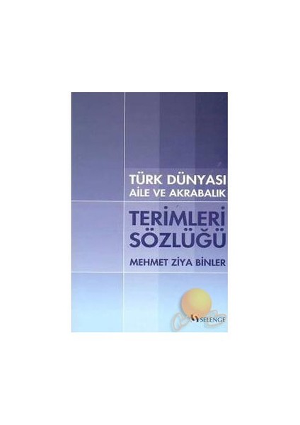 TÜRK DÜNYASI AİLE VE AKRABALIK TERİMLERİ SÖZLÜĞÜ