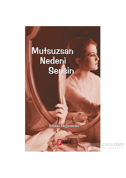 Mutsuzsan Nedeni Sensin-Yılmaz Değirmenci