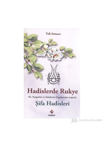 Hadislerde Rukye Şifa Hadisleri - Veli Atmaca