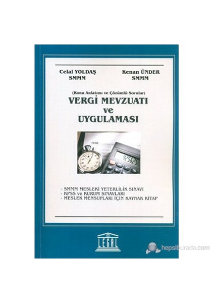 Vergi Mevzuatı Ve Uygulaması (Konu Anlatımı Ve Çözümlü Sorular)-Celal Yoldaş