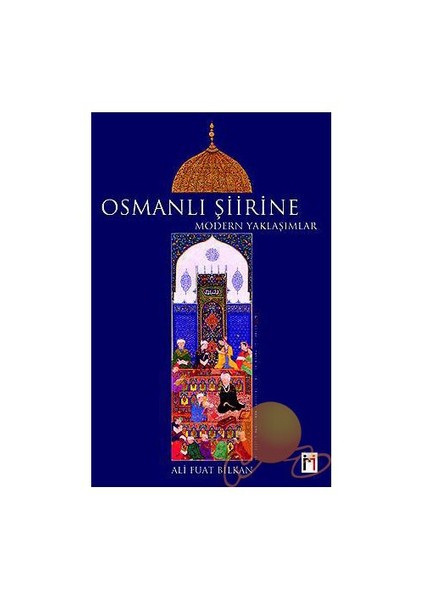 Osmanlı Şiirine Modern Yaklaşımlar-Ali Fuat Bilkan