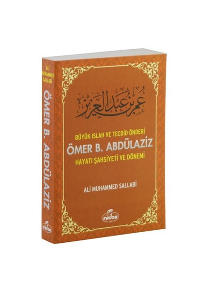 Büyük Islah Ve Tecdid Önderi Ömer B. Abdülaziz Hayatı Şahsiyeti Ve Dönemi-Ali Muhammed Sallabi
