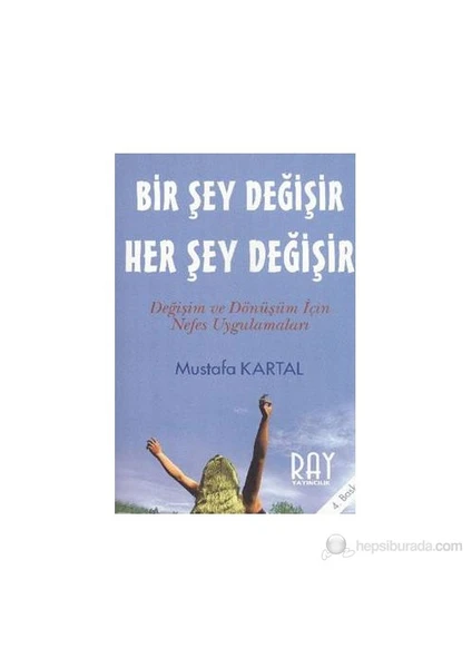 Bir Şey Değişir Her Şey Değişir-Mustafa Kartal