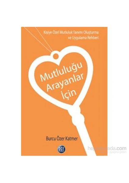 Mutluluğu Arayanlar İçin-Burcu Özer Katmer