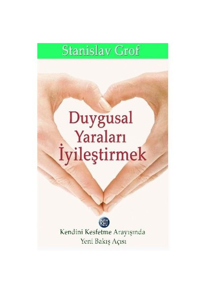 Duygusal Yaraları İyileştirmek-Stanislav Grof