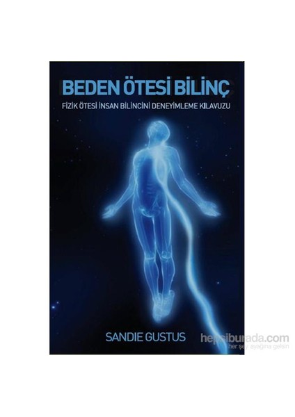 Beden Ötesi Bilinç-Sandie Gustus