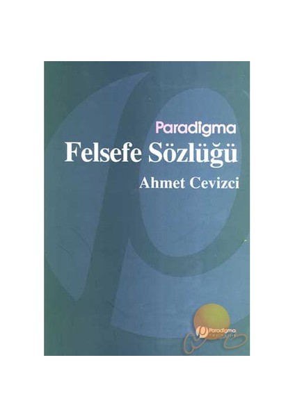 Felsefe Sözlüğü-Ahmet Cevizci