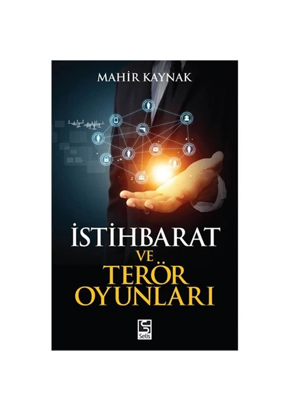 İstihbarat ve Terör Oyunları - Mahir Kaynak