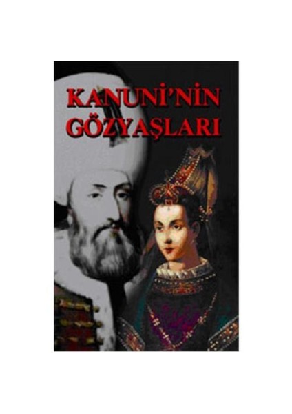 Kanuni’nin Gözyaşları