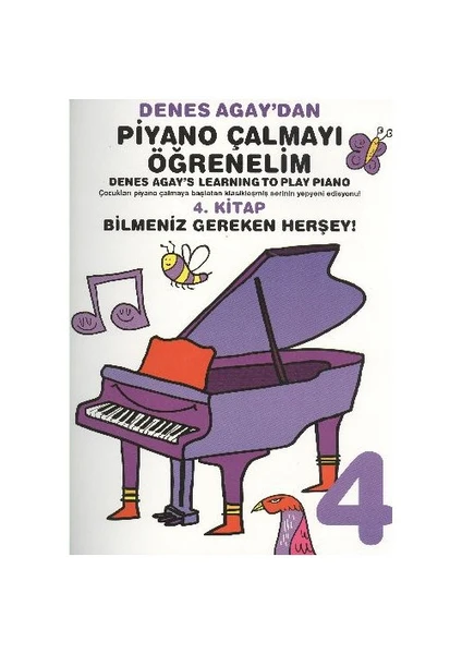 Denes Agaydan Piyano Çalmayı Öğrenelim 4. Kitap Bilmeniz Gereken Herşey - Denes Agay