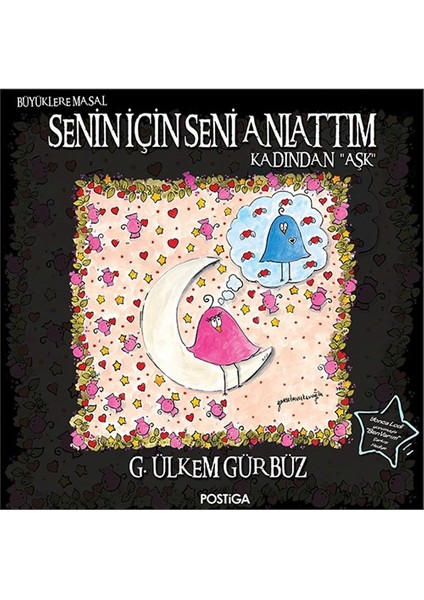 Senin İçin Seni Anlattım: Kadından Aşk-G. Ülkem Gürbüz