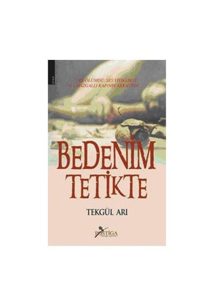 Bedenim Tetikte-Tekgül Arı