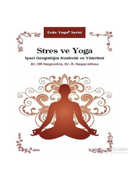 Stres ve Yoga – İçsel Gerginliğin Kontrolü ve Yönetimi