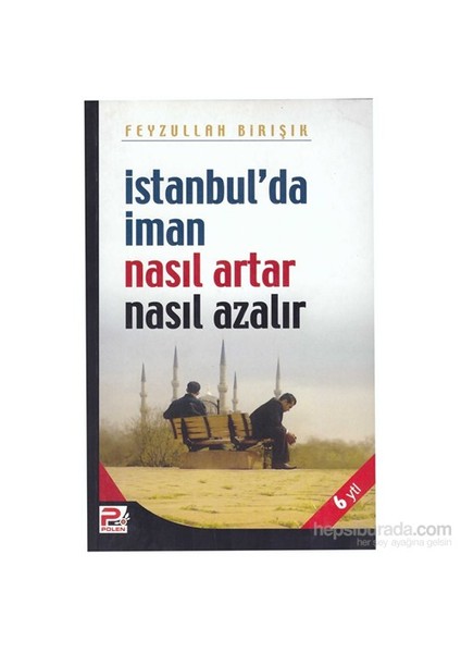 İstanbul’da iman nasıl artar nasıl azalır