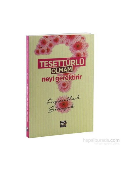 Tesettürlü Olmam Neyi Gerektirir-Feyzullah Birışık