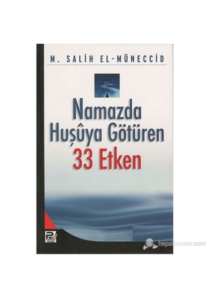Namazda Huşuya Görüren 33 Etken-Muhammed Salih Müneccid