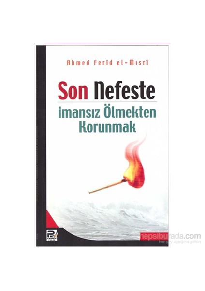 Son nefeste imansız ölmekten korunmak